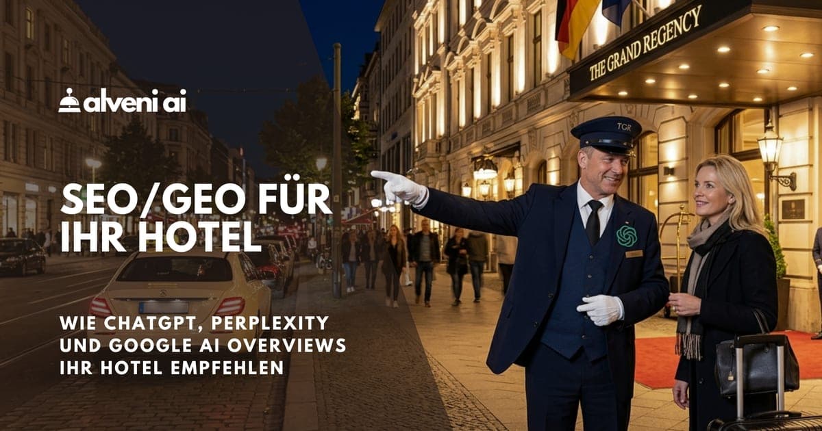Wie ChatGPT, Perplexity und Google AI Overviews Ihr Hotel finden